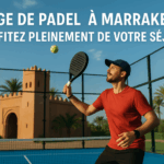 Stage de Padel à Marrakech : Profitez Pleinement de Votre Séjour
